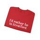 I'd rather be in Stratford  // Stratford CT  unisex sweatshirt    // finding connecticut
