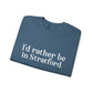 I'd rather be in Stratford  // Stratford CT  unisex sweatshirt    // finding connecticut