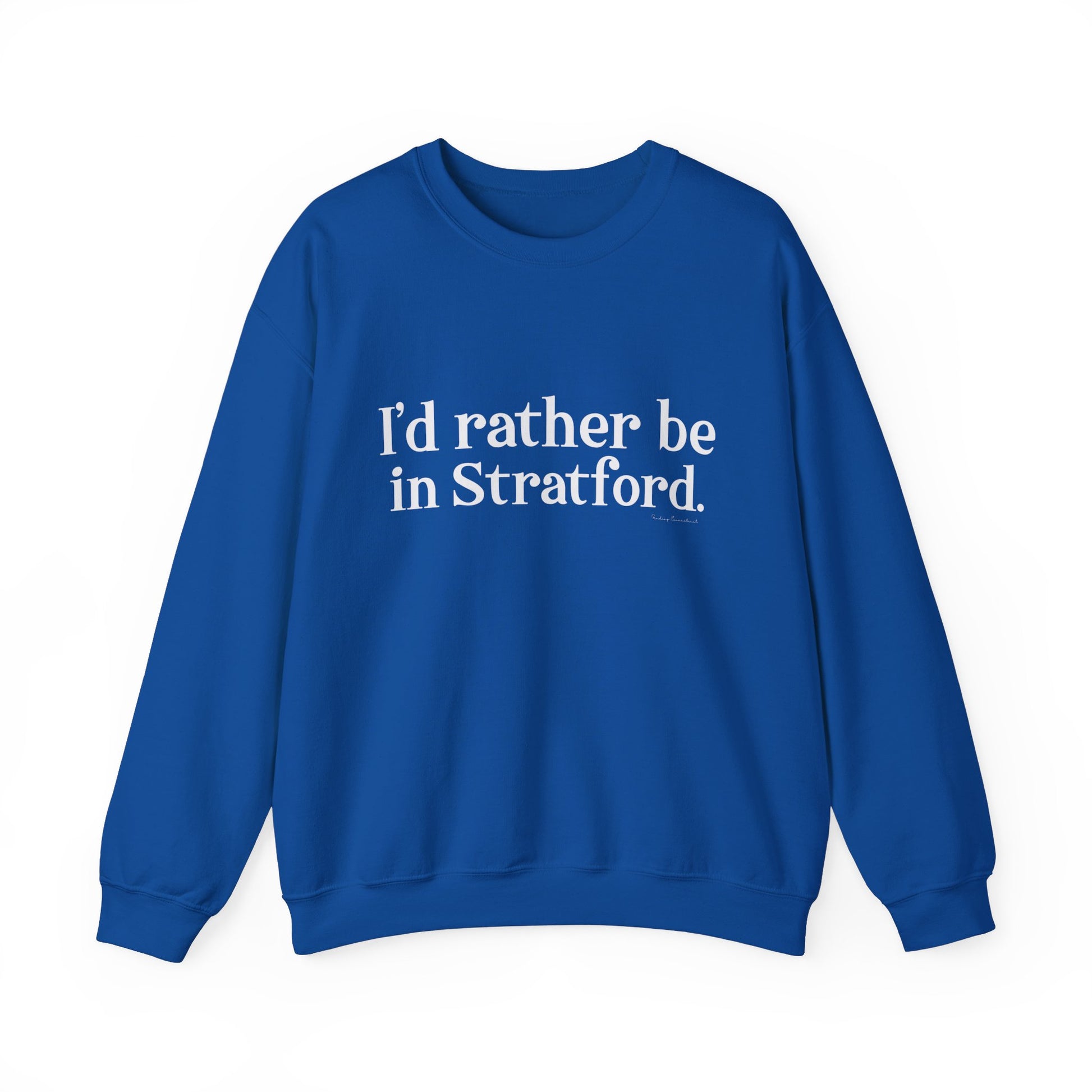 I'd rather be in Stratford  // Stratford CT  unisex sweatshirt    // finding connecticut