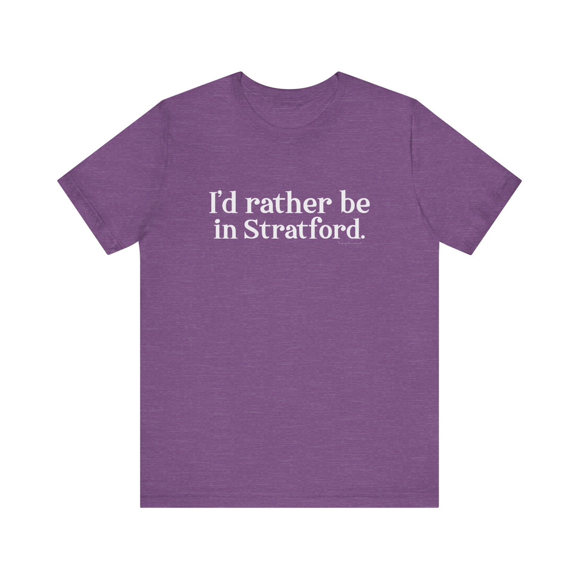 I'd rather be in Stratford  // Stratford CT  unisex  t shirt    // finding connecticut