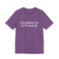 I'd rather be in Trumbull  // Trumbull CT unisex t shirt // finding connecticut   