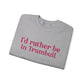 I'd rather be in Trumbull  // Trumbull connecticut sweatshirt  // finding connecticut  