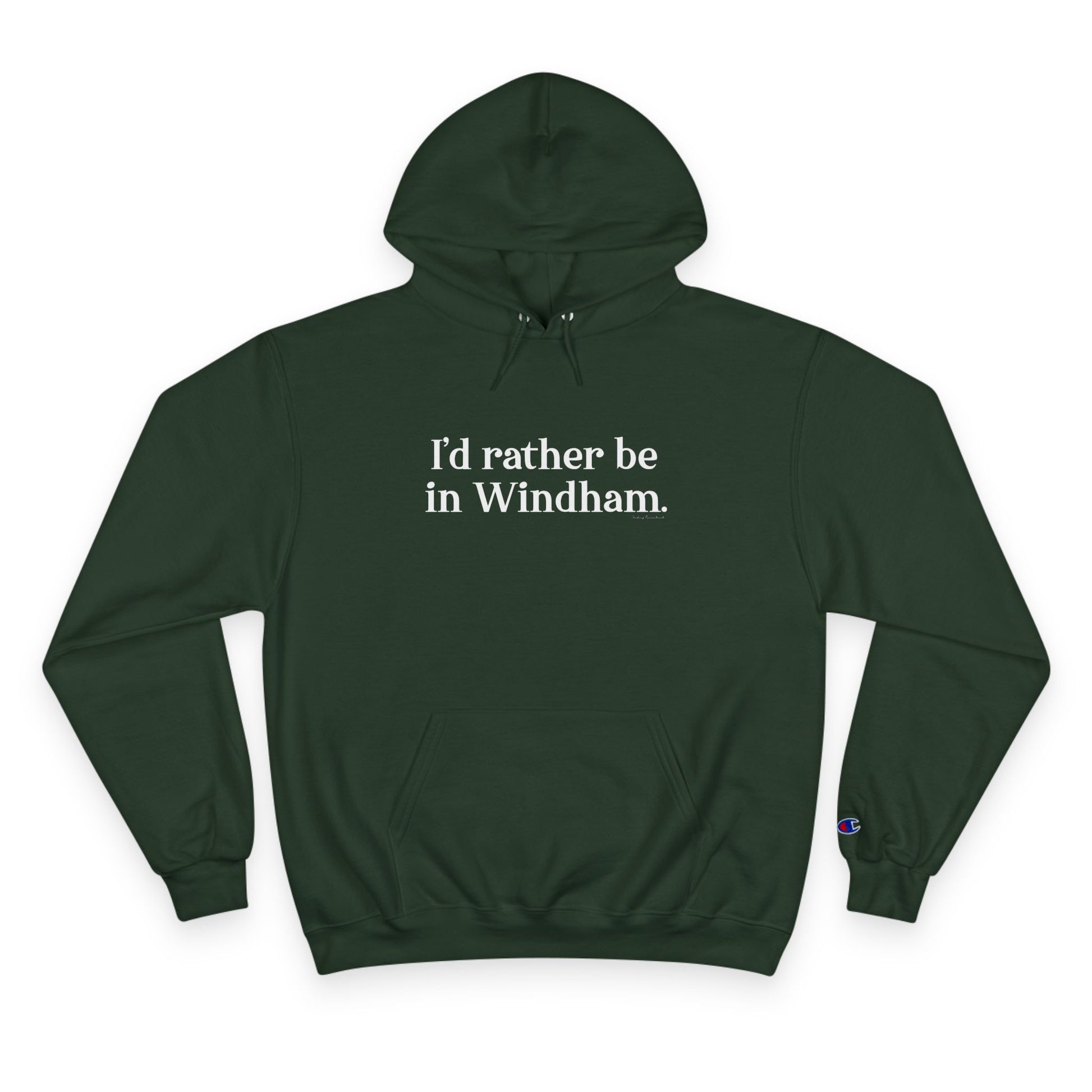 I'd rather be in WIndham // Windham CT unisex champion hoodie sweatshirt  // finding connecticut 