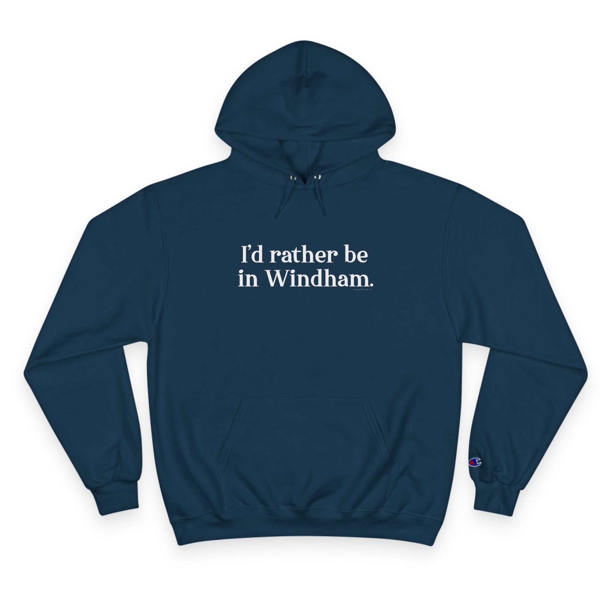 I'd rather be in WIndham // Windham CT unisex champion hoodie sweatshirt  // finding connecticut 