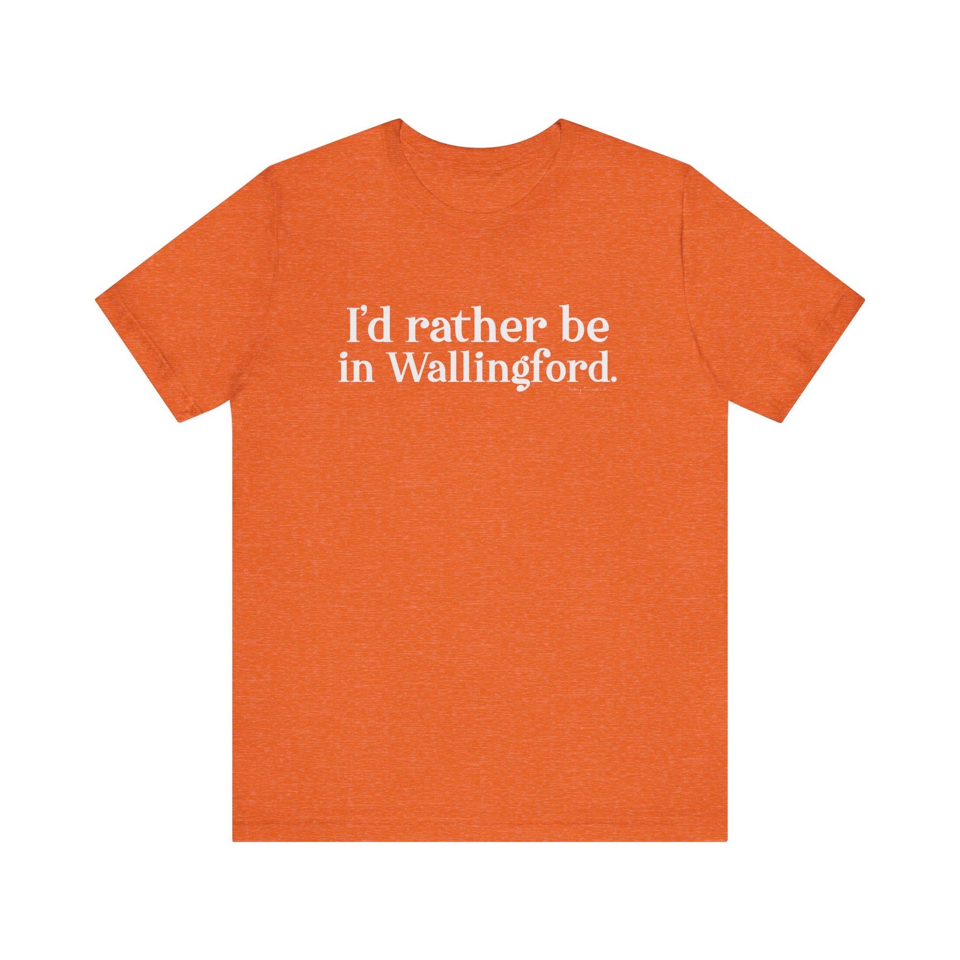 I'd rather be in Wallingford // Wallingford ct unisex t shirt // finding connecticut 