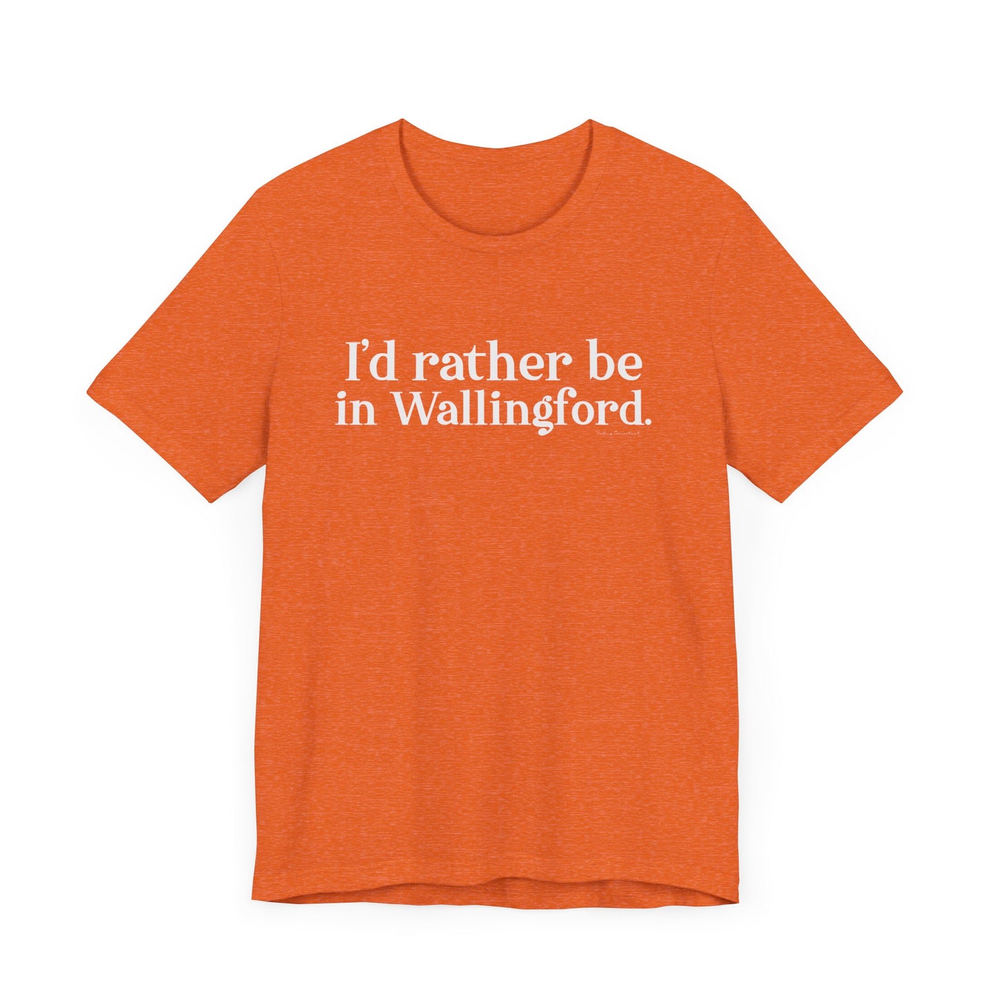 I'd rather be in Wallingford // Wallingford ct unisex t shirt // finding connecticut 