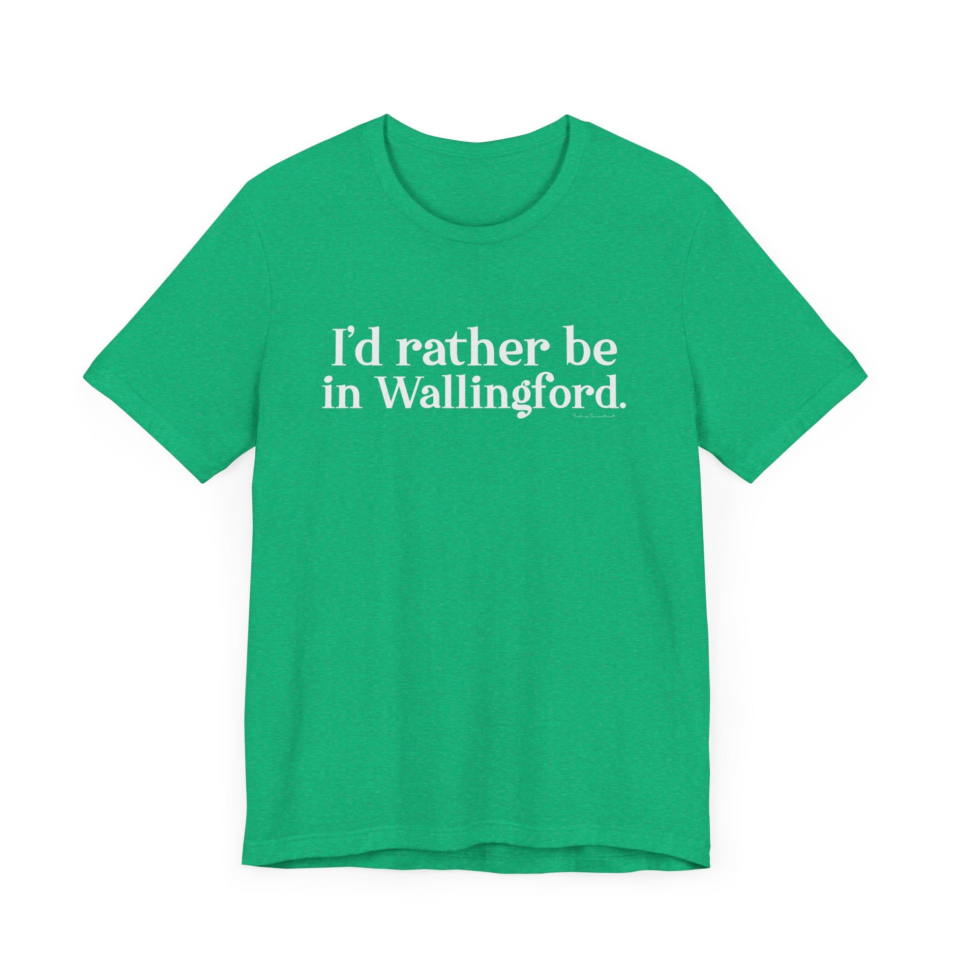 I'd rather be in Wallingford // Wallingford ct unisex t shirt // finding connecticut 
