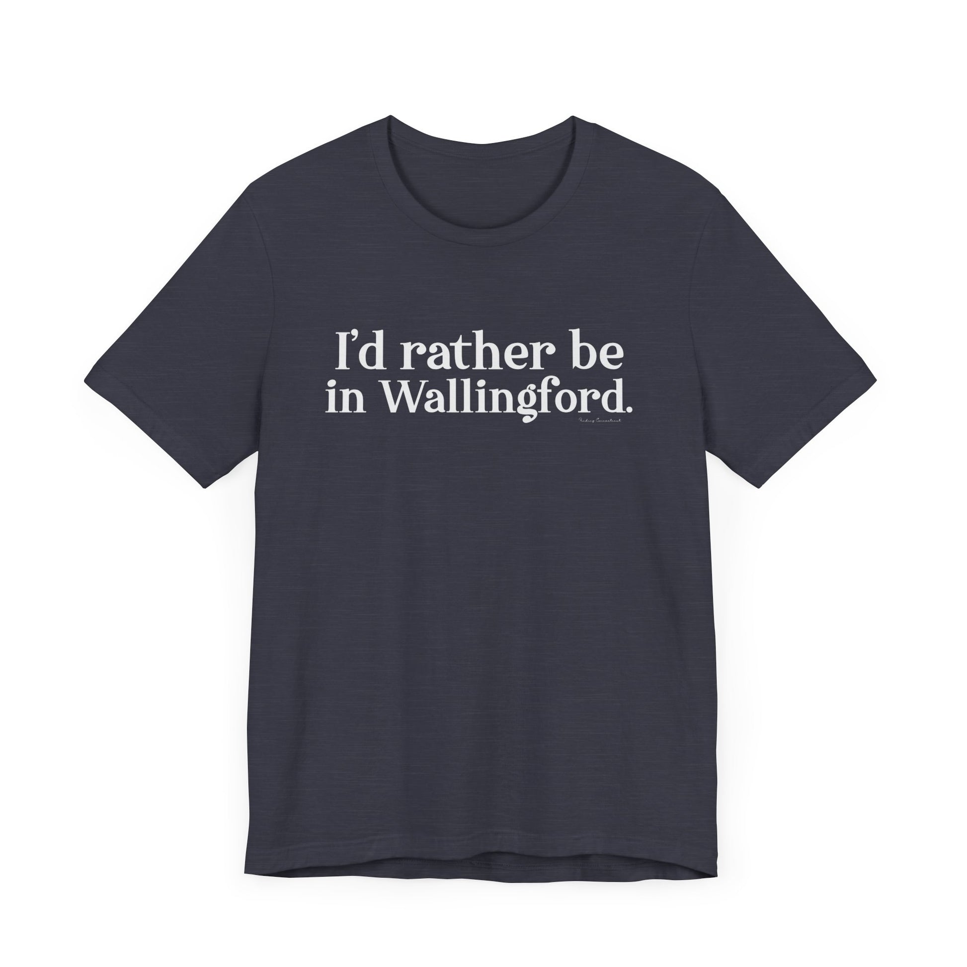I'd rather be in Wallingford // Wallingford ct unisex t shirt // finding connecticut 