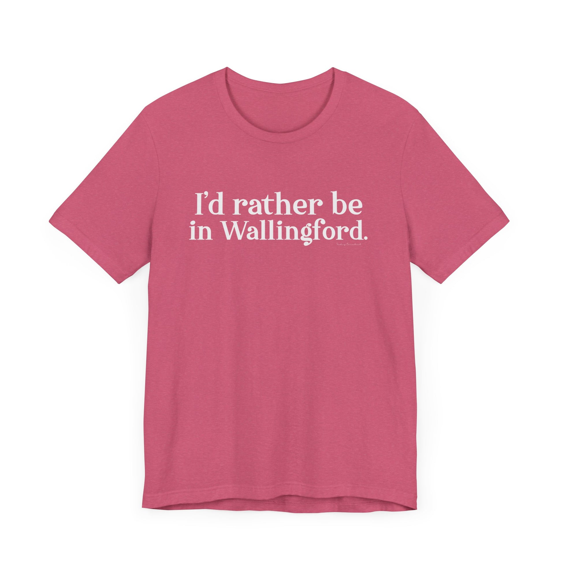 I'd rather be in Wallingford // Wallingford ct unisex t shirt // finding connecticut 