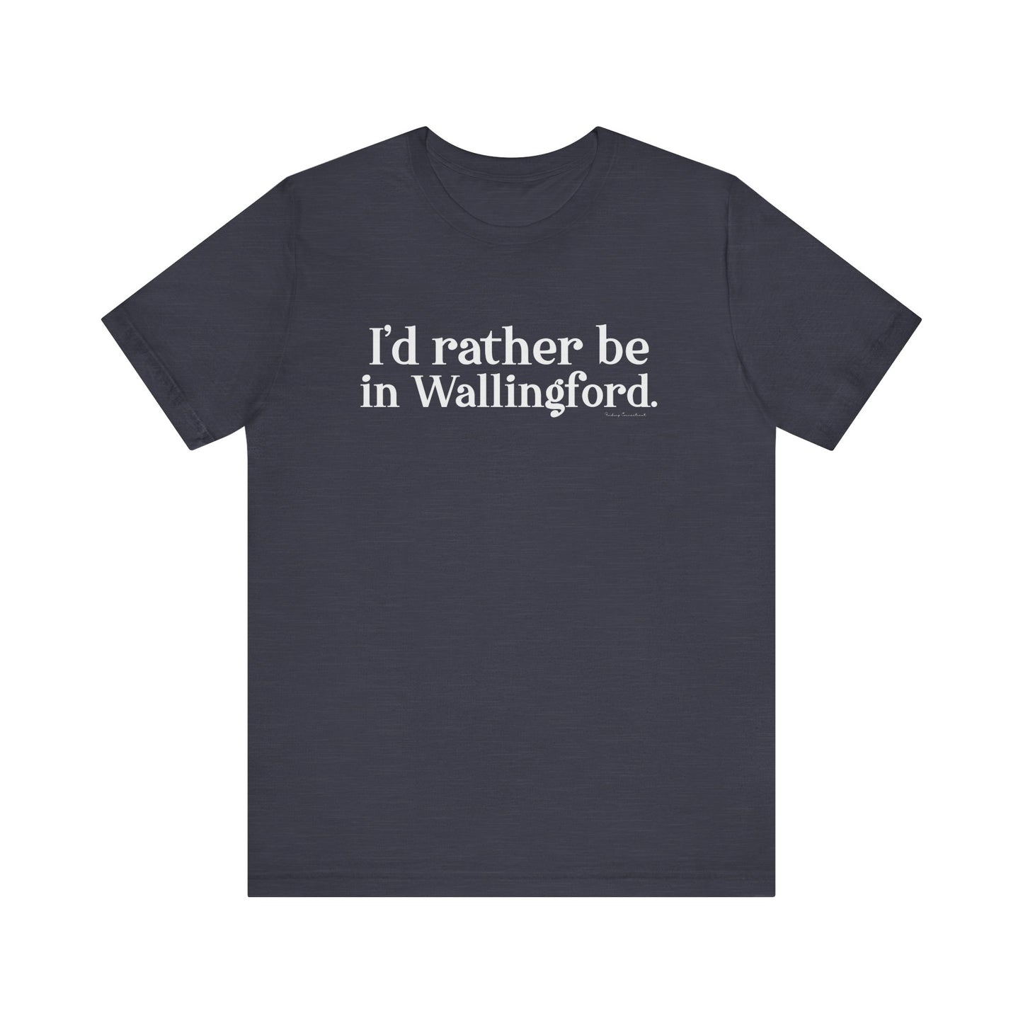 I'd rather be in Wallingford // Wallingford ct unisex t shirt // finding connecticut 