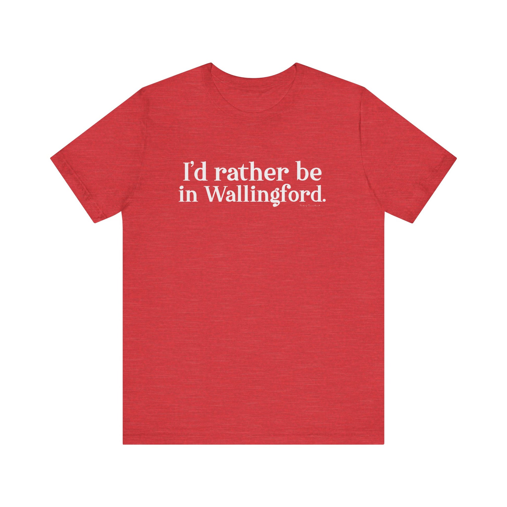 I'd rather be in Wallingford // Wallingford ct unisex t shirt // finding connecticut 