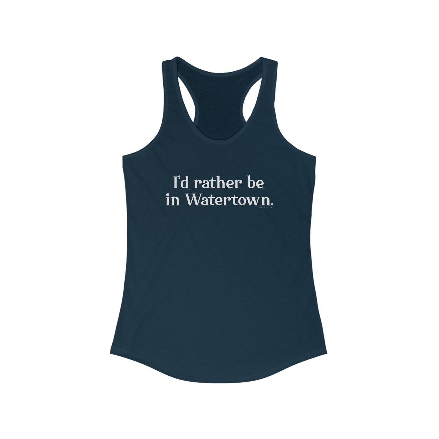 I'd rather be in Watertown // Watertown CT womens tank top shirts // finding connecticut 