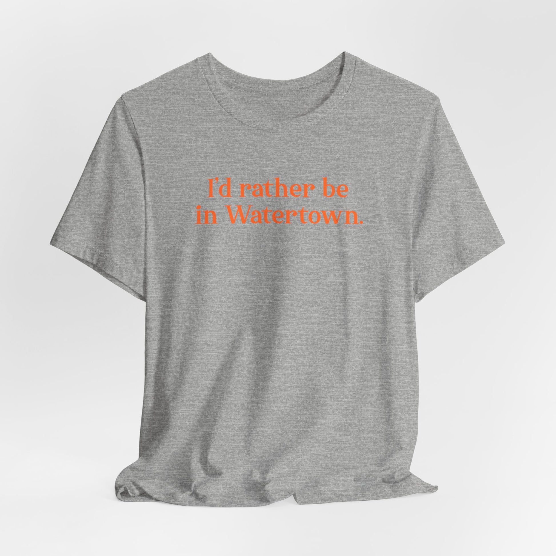 I'd rather be in Watertown  // Watertown Connecticut t shirts  // finding connecticut 