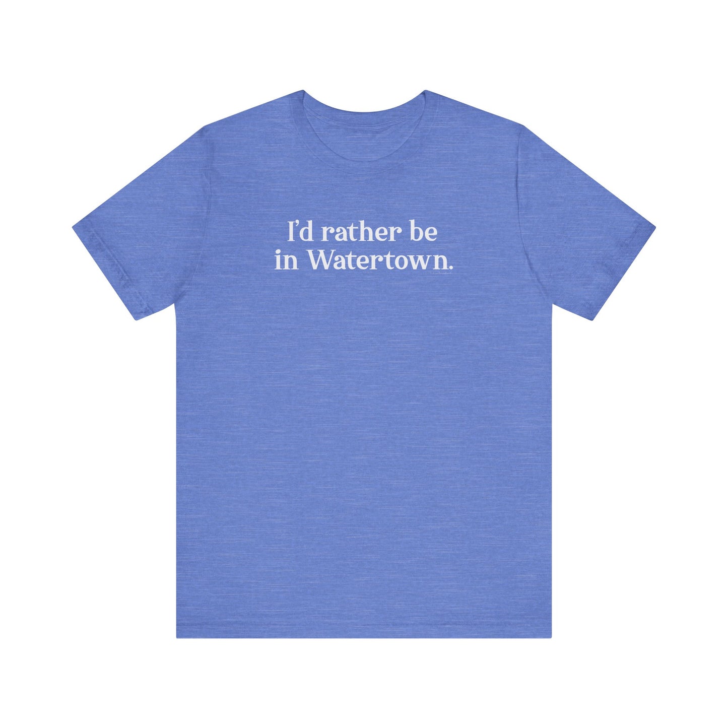 I'd rather be in Watertown // watertown CT t shirts // finding connecticut 