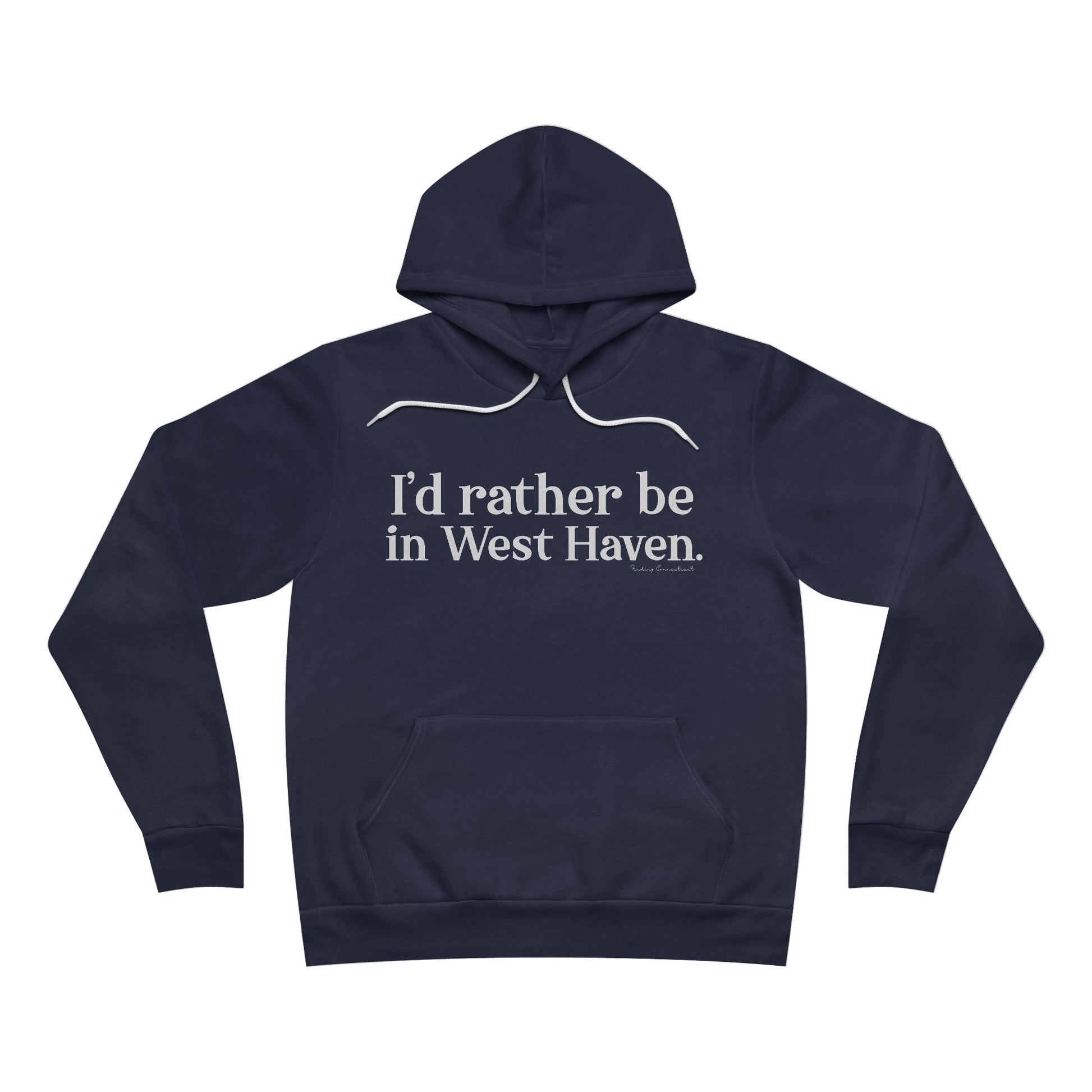 I'd rather be in West Haven // West haven CT unisex hoodie sweatshirts   // finding connecticut 