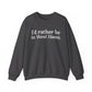 I'd rather be in West Haven // West haven CT unisex sweatshirt  // finding connecticut 