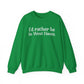 I'd rather be in West Haven // West haven CT unisex sweatshirt  // finding connecticut 