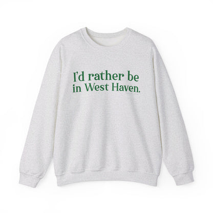 I'd rather be in West Haven // West haven connecticut unisex sweatshirt  // finding connecticut 