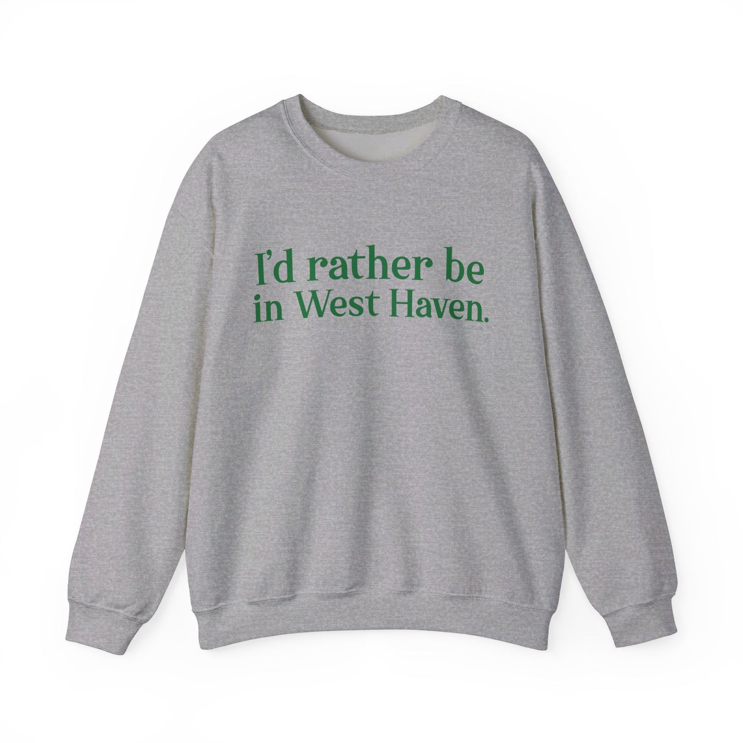 I'd rather be in West Haven // West haven connecticut unisex sweatshirt  // finding connecticut 