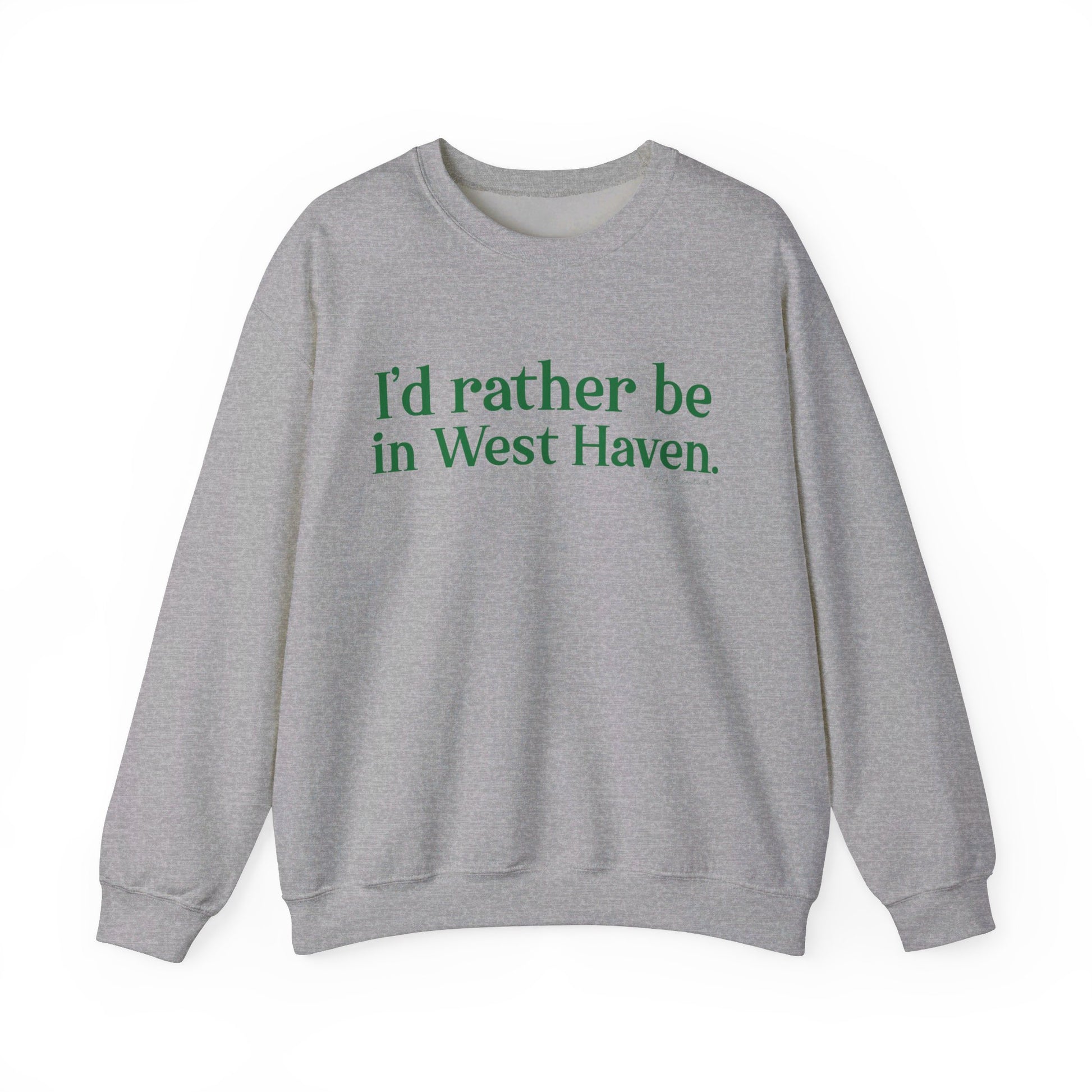 I'd rather be in West Haven // West haven connecticut unisex sweatshirt  // finding connecticut 