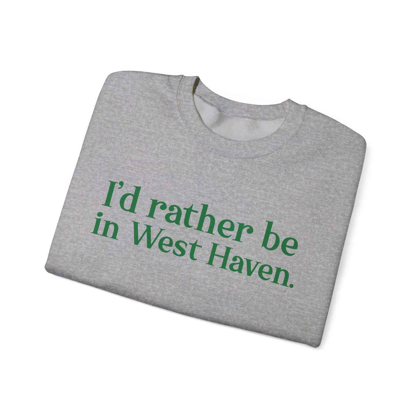 I'd rather be in West Haven // West haven connecticut unisex sweatshirt  // finding connecticut 