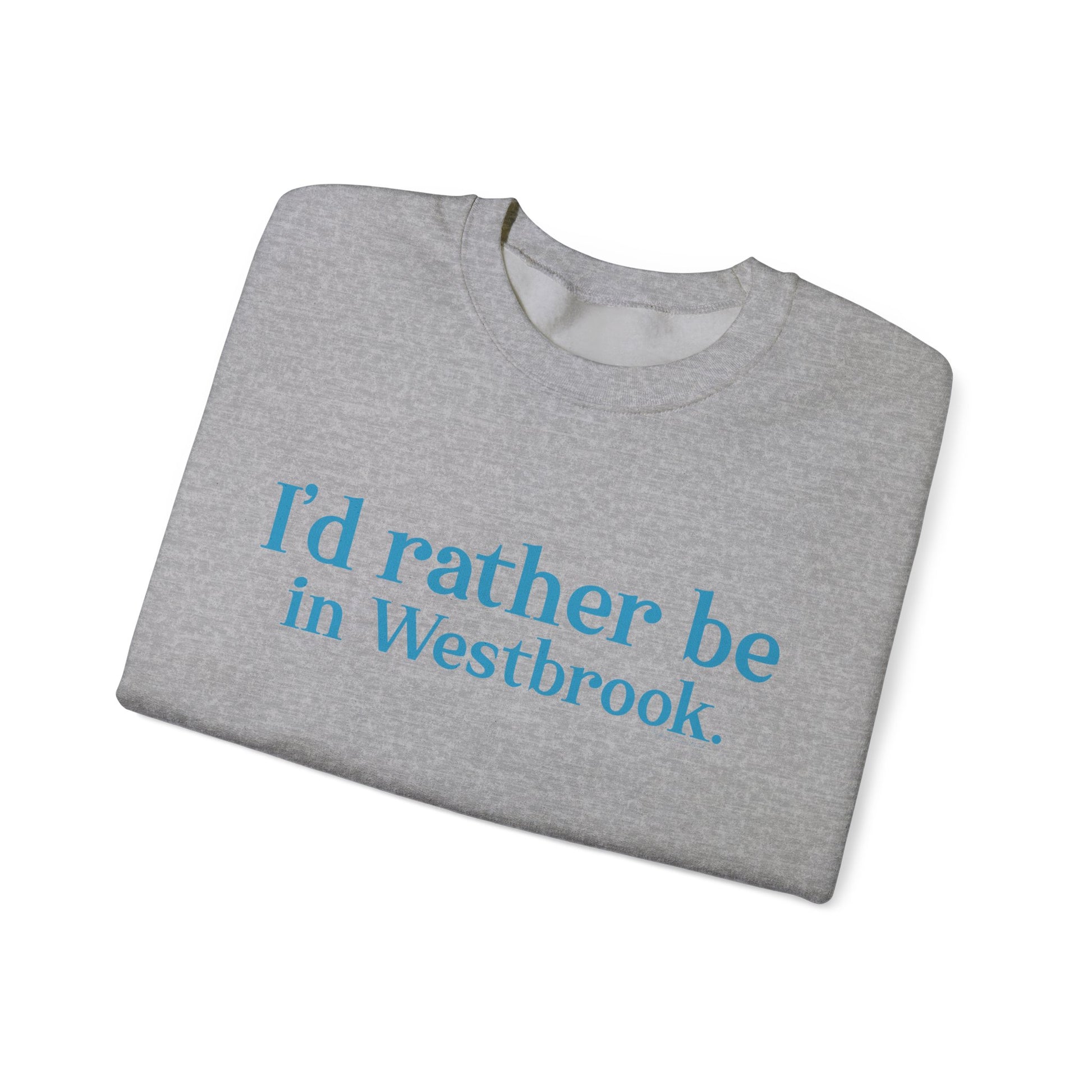 I'd rather be in Westbrook // Westbrook Connecticut unisex sweatshirt  / finding connecticut  