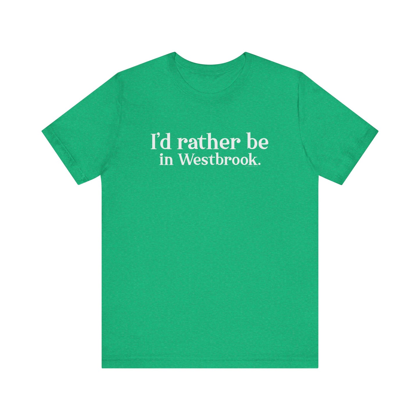 I'd rather be in Westbrook // Westbrook Connecticut unisex t shirt // finding connecticut