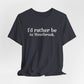 I'd rather be in Westbrook // Westbrook Connecticut unisex t shirt // finding connecticut