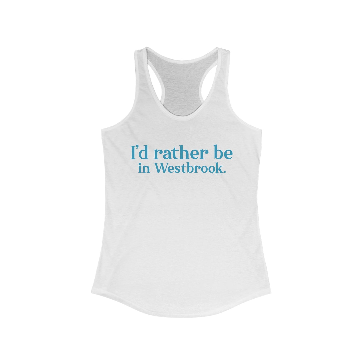 I'd rather be in Westbrook // Westbrook Connecticut woman's tank top shirt  // finding connecticut 