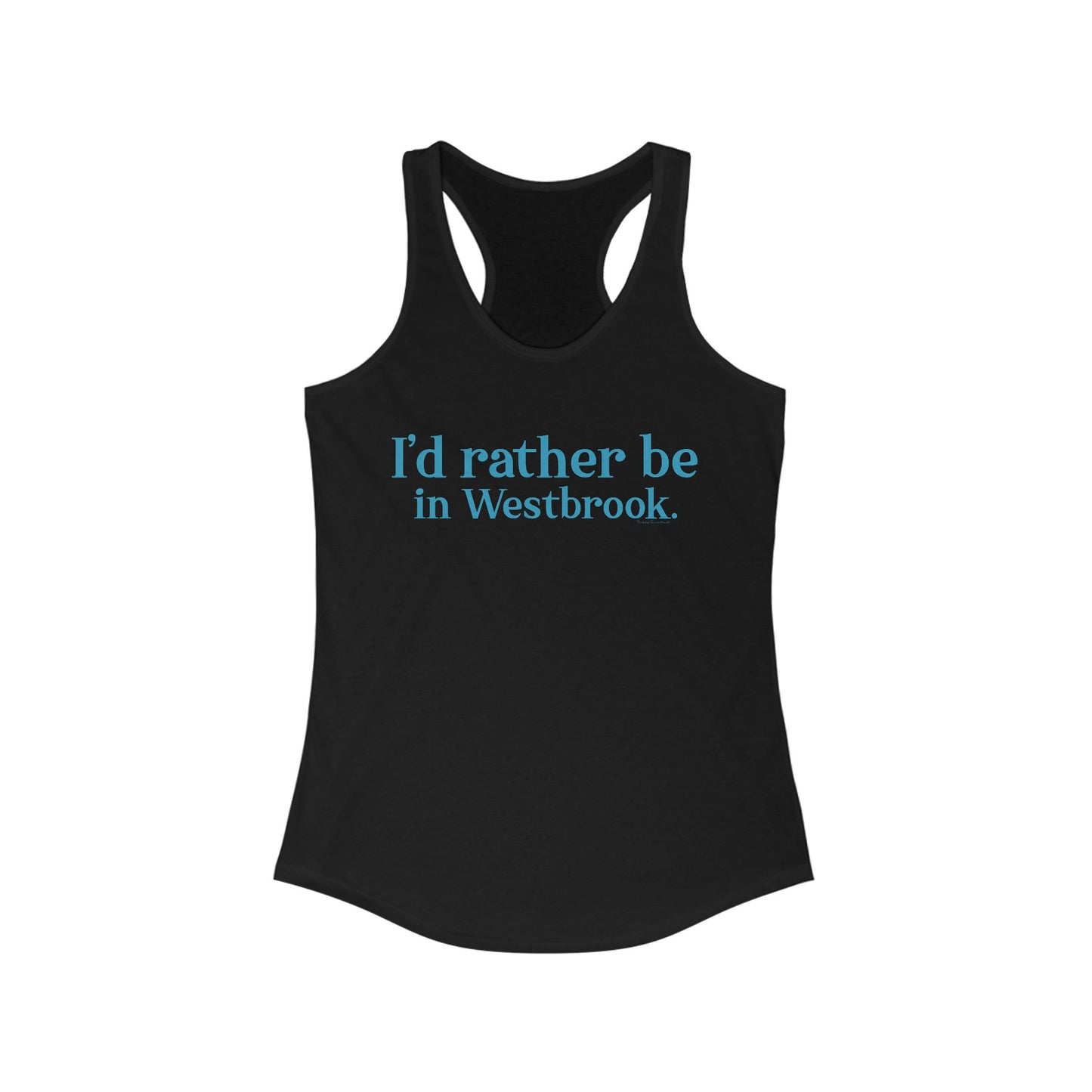 I'd rather be in Westbrook // Westbrook Connecticut woman's tank top shirt  // finding connecticut 
