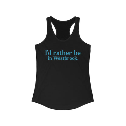 I'd rather be in Westbrook // Westbrook Connecticut woman's tank top shirt  // finding connecticut 
