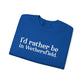 I'd rather be in Wethersfield // wethersfield ct unisex  sweatshirt // finding connecticut 