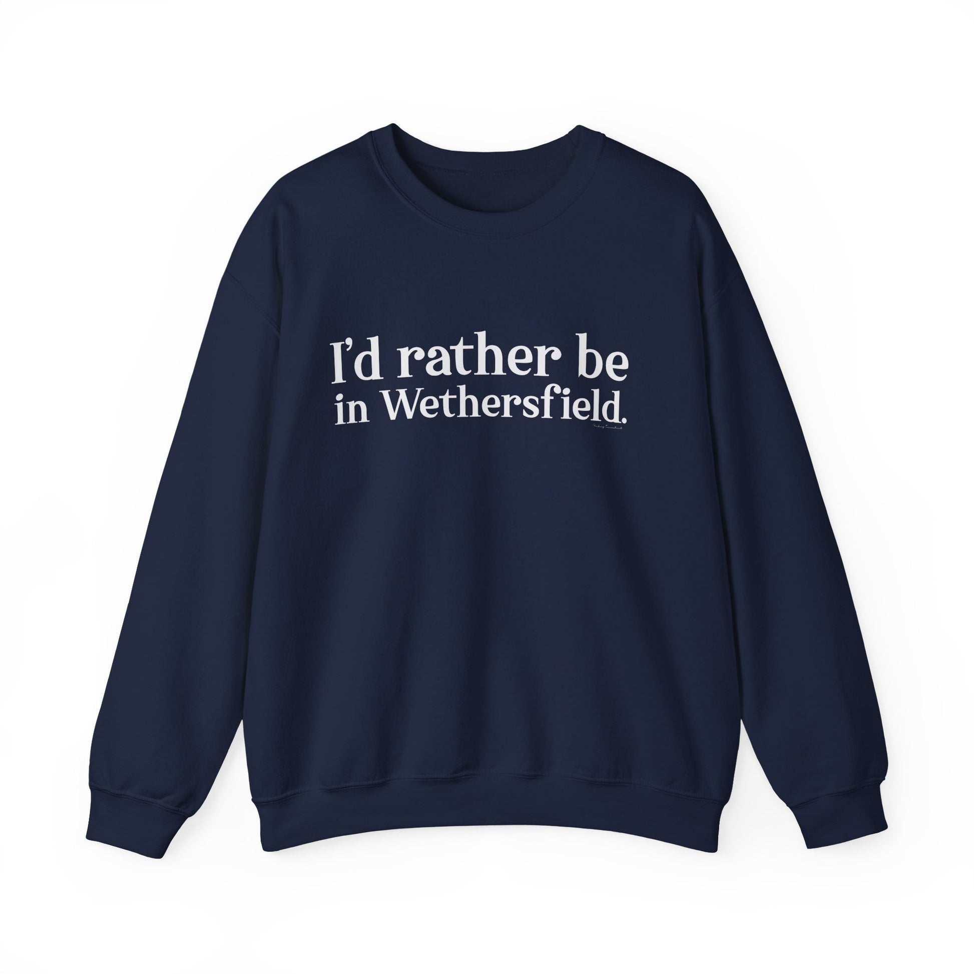 I'd rather be in Wethersfield // wethersfield ct unisex  sweatshirt // finding connecticut 