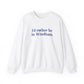 I'd rather be in Windham // Windham connecticut unisex sweatshirt // finding connecticut 