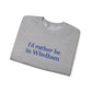 I'd rather be in Windham // Windham connecticut unisex sweatshirt // finding connecticut 