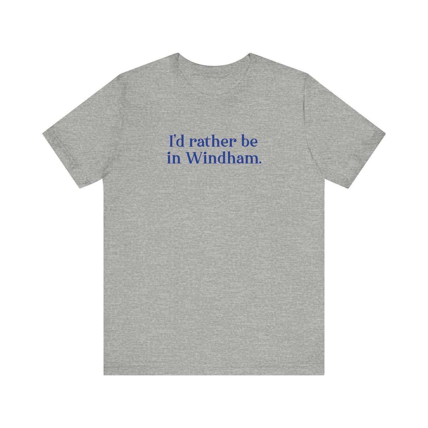 I'd rather be in Windham // Windham connecticut unisex t shirt // finding connecticut 