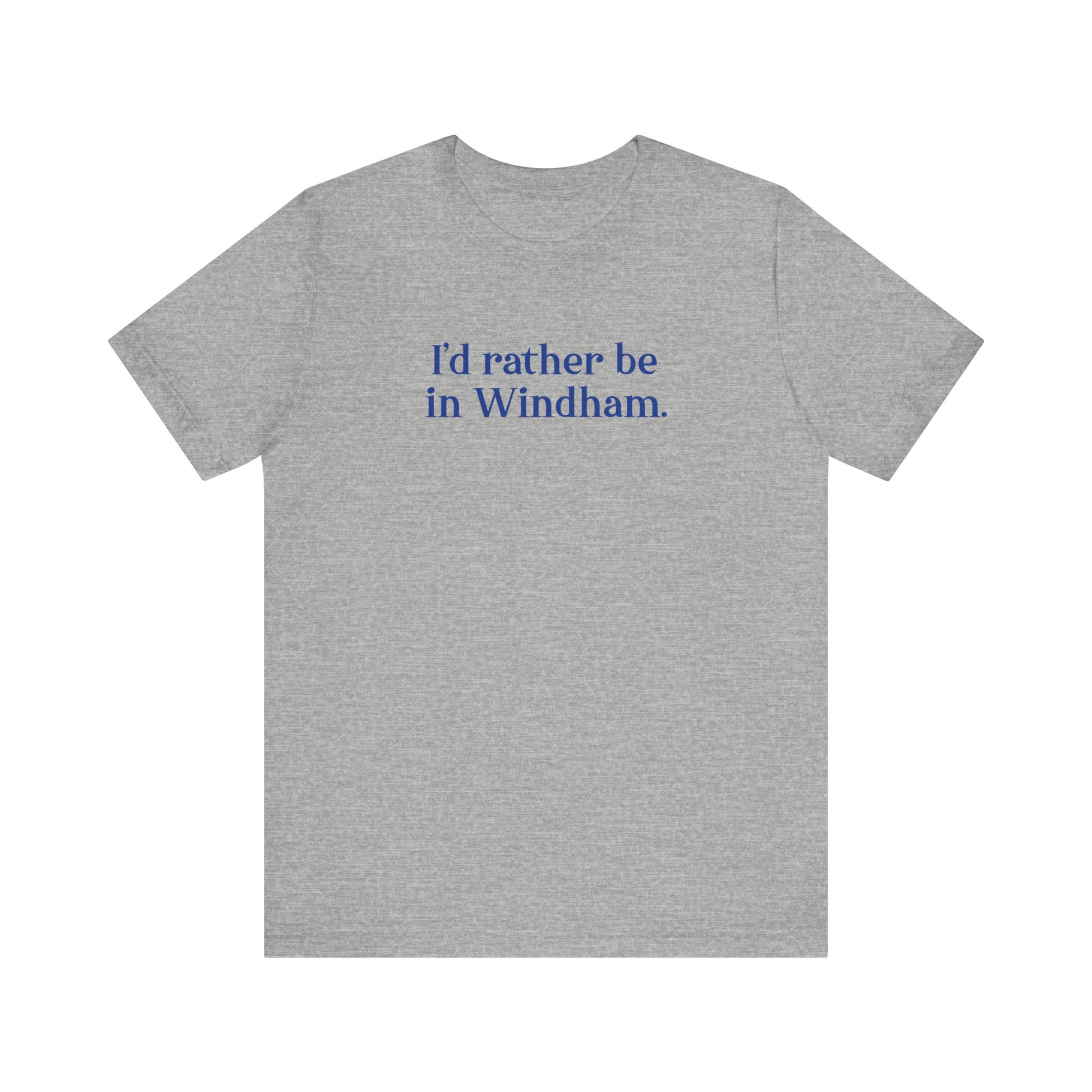I'd rather be in Windham // Windham connecticut unisex t shirt // finding connecticut 