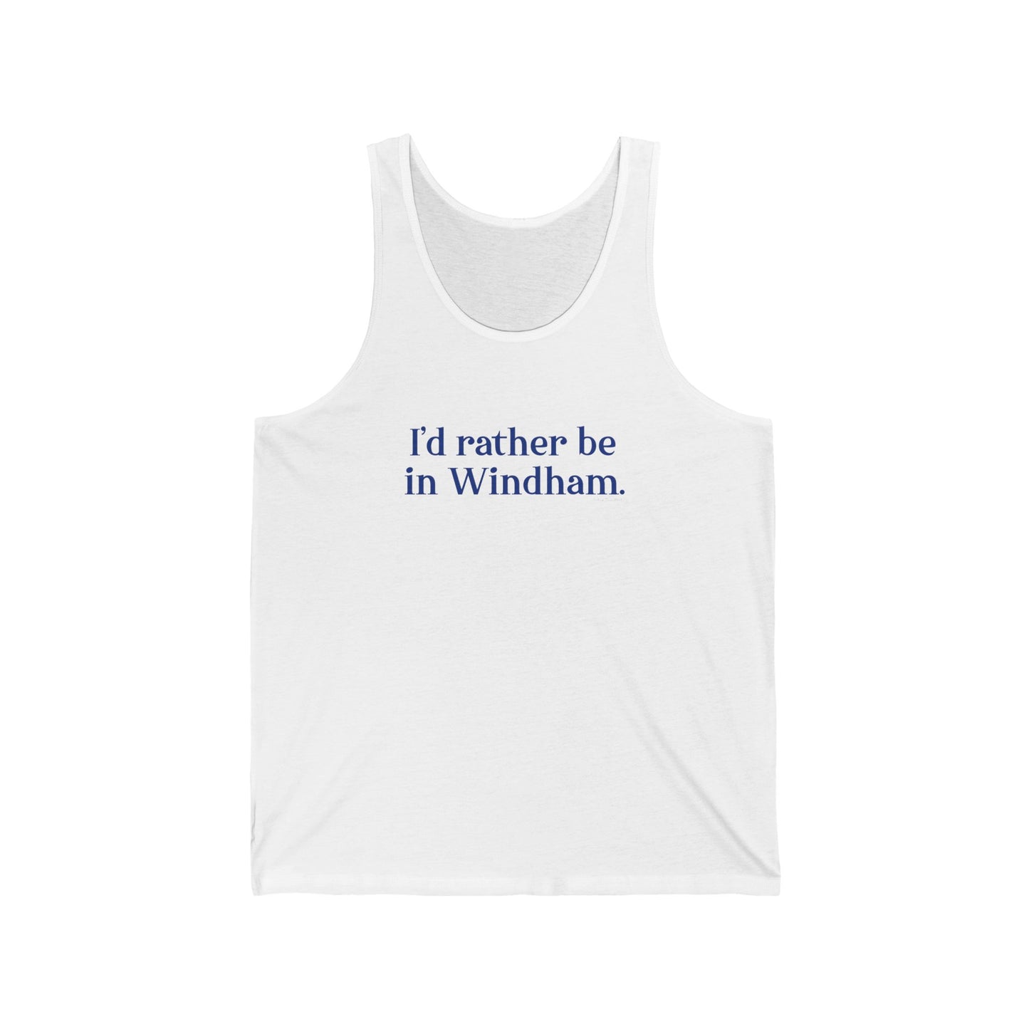 I'd rather be in Windham // Windham connecticut unisex  tank top  // finding connecticut 