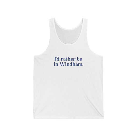 I'd rather be in Windham // Windham connecticut unisex  tank top  // finding connecticut 
