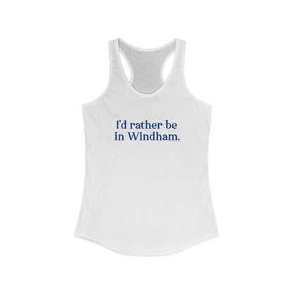 I'd rather be in Windham // Windham connecticut womens tank top  // finding connecticut 