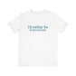 I'd rather be in brookfield  shirt    //brookfield ct•  finding conencticut1