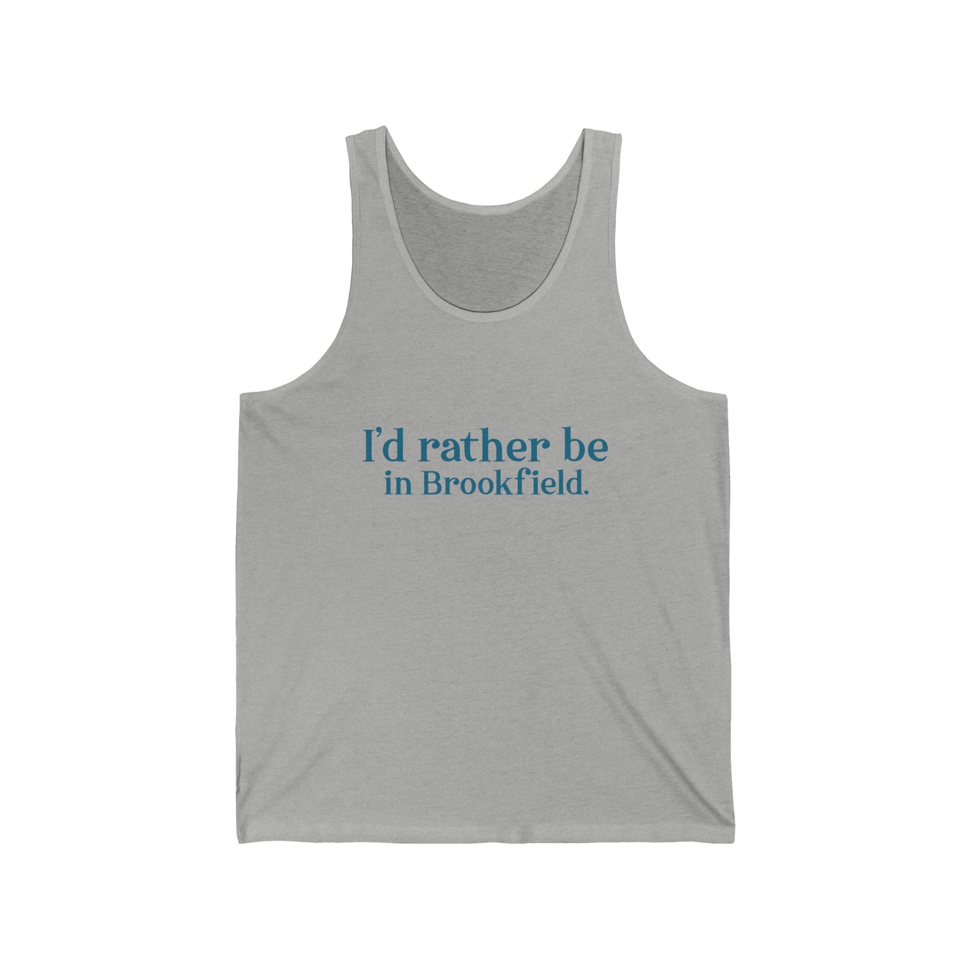 I'd rather be in brookfield tank top shirt  5 //brookfield conencticut •  finding conencticut