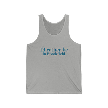 I'd rather be in brookfield tank top shirt  5 //brookfield conencticut •  finding conencticut