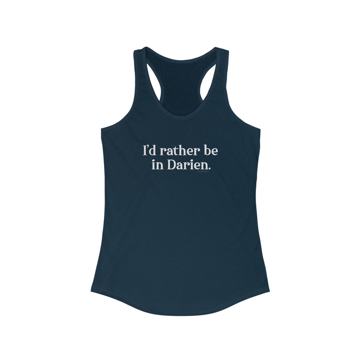 I'd rather be in darien // Darien Ct womens tank top shirt  // finding connecticut 