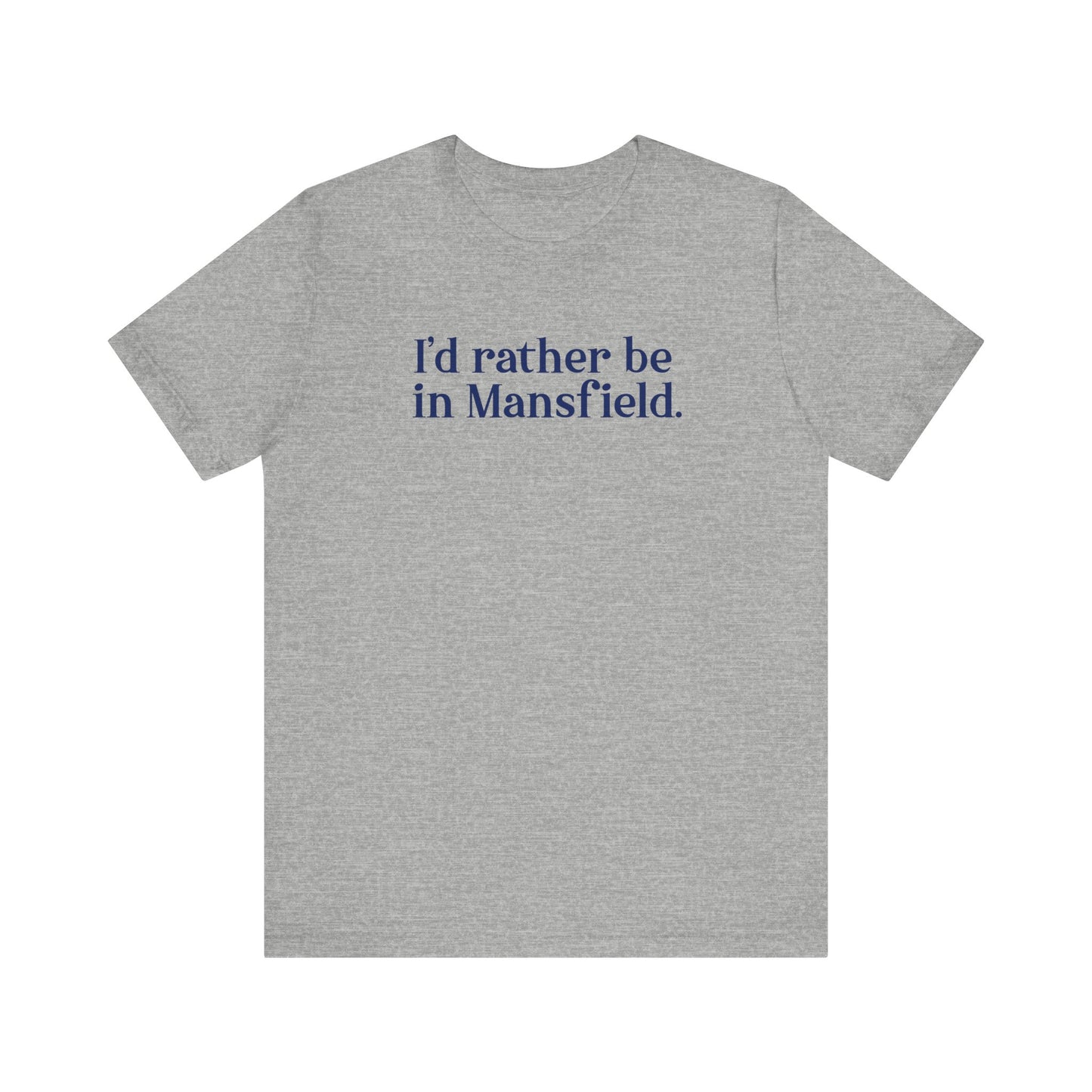 I'd rather be in mansfield // mansfield connecticut unisex t shirt // finding connecticut 