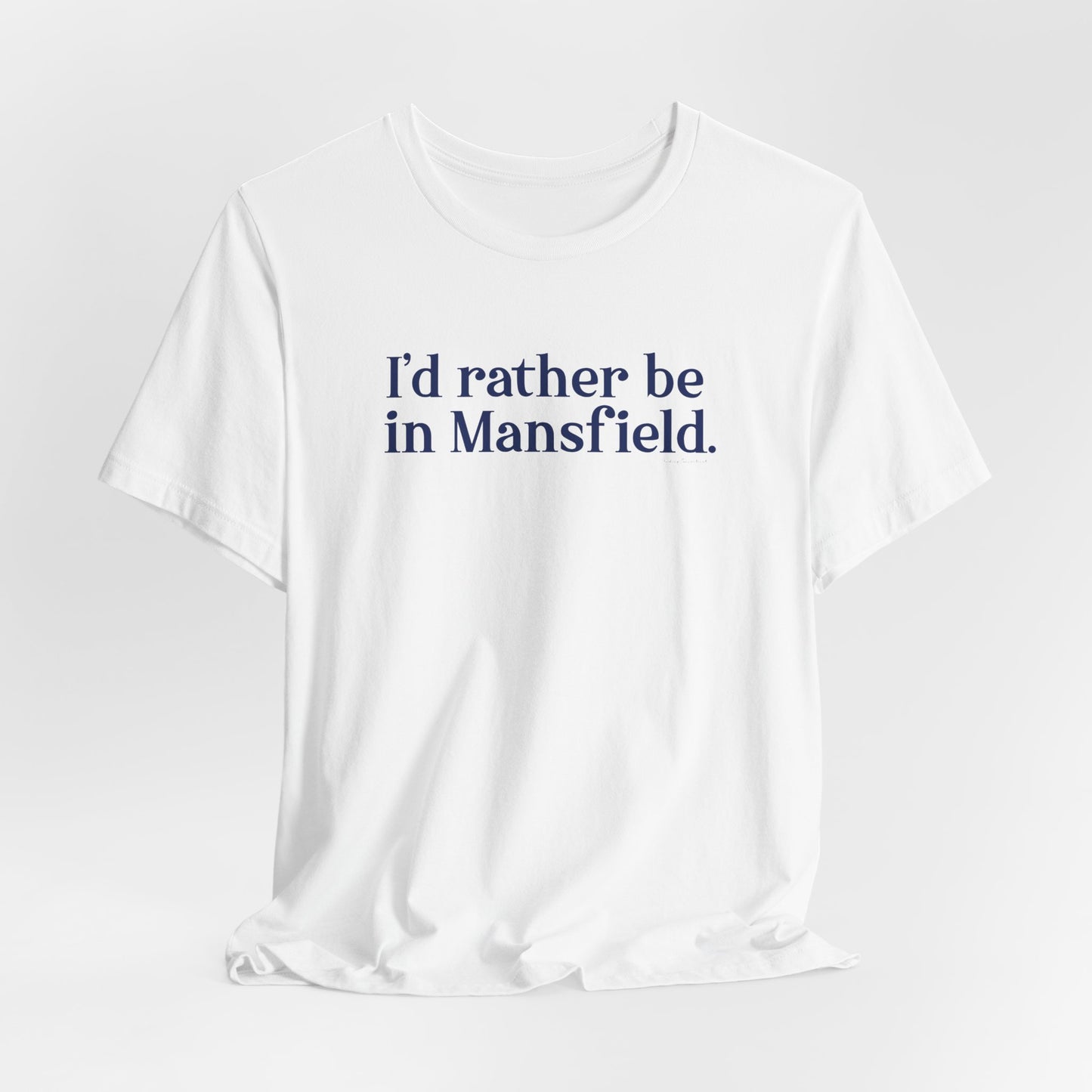 I'd rather be in mansfield // mansfield connecticut unisex t shirt // finding connecticut 