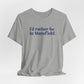 I'd rather be in mansfield // mansfield connecticut unisex t shirt // finding connecticut 