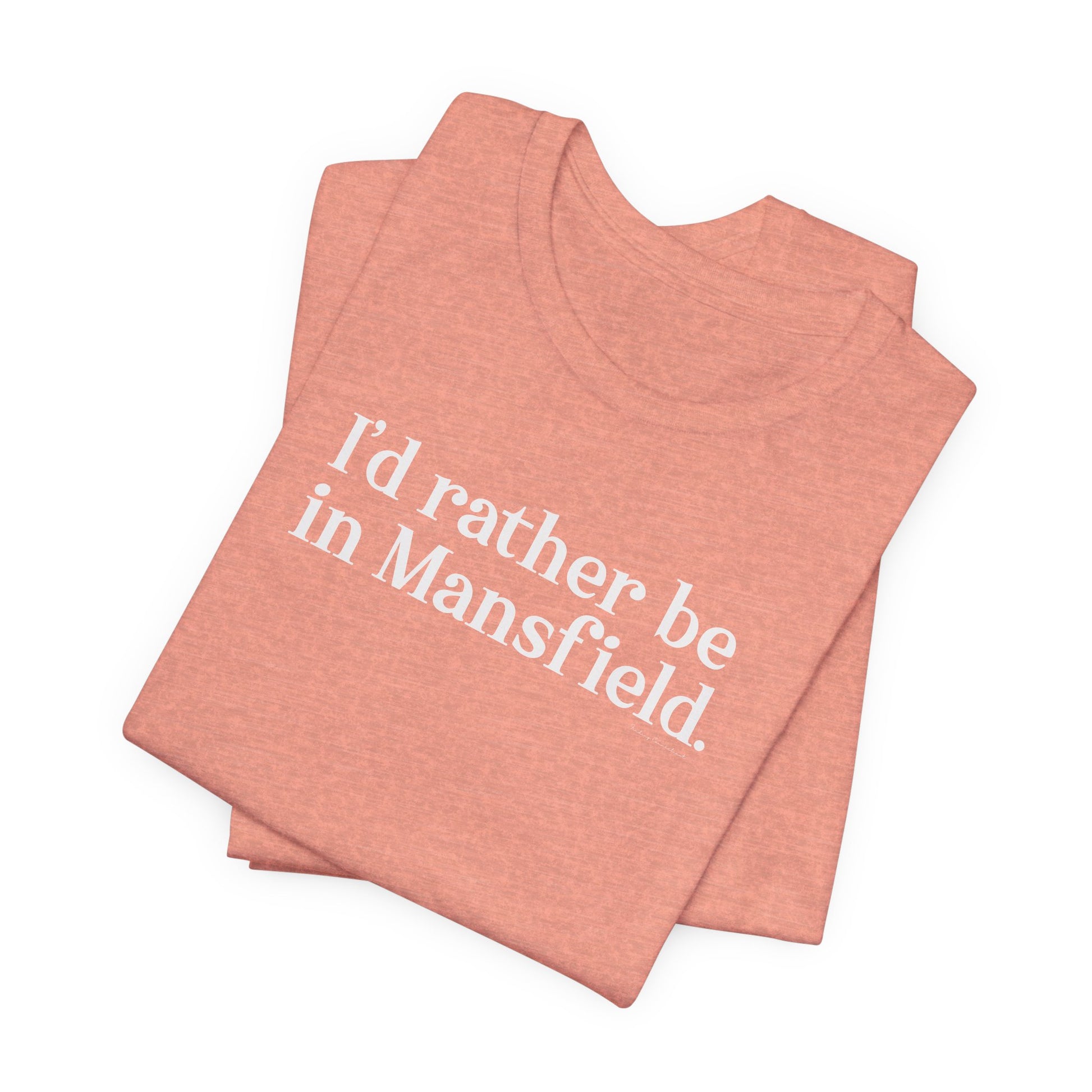 I'd rather be in mansfield // mansfield ct unisex t shirt // finding connecticut 