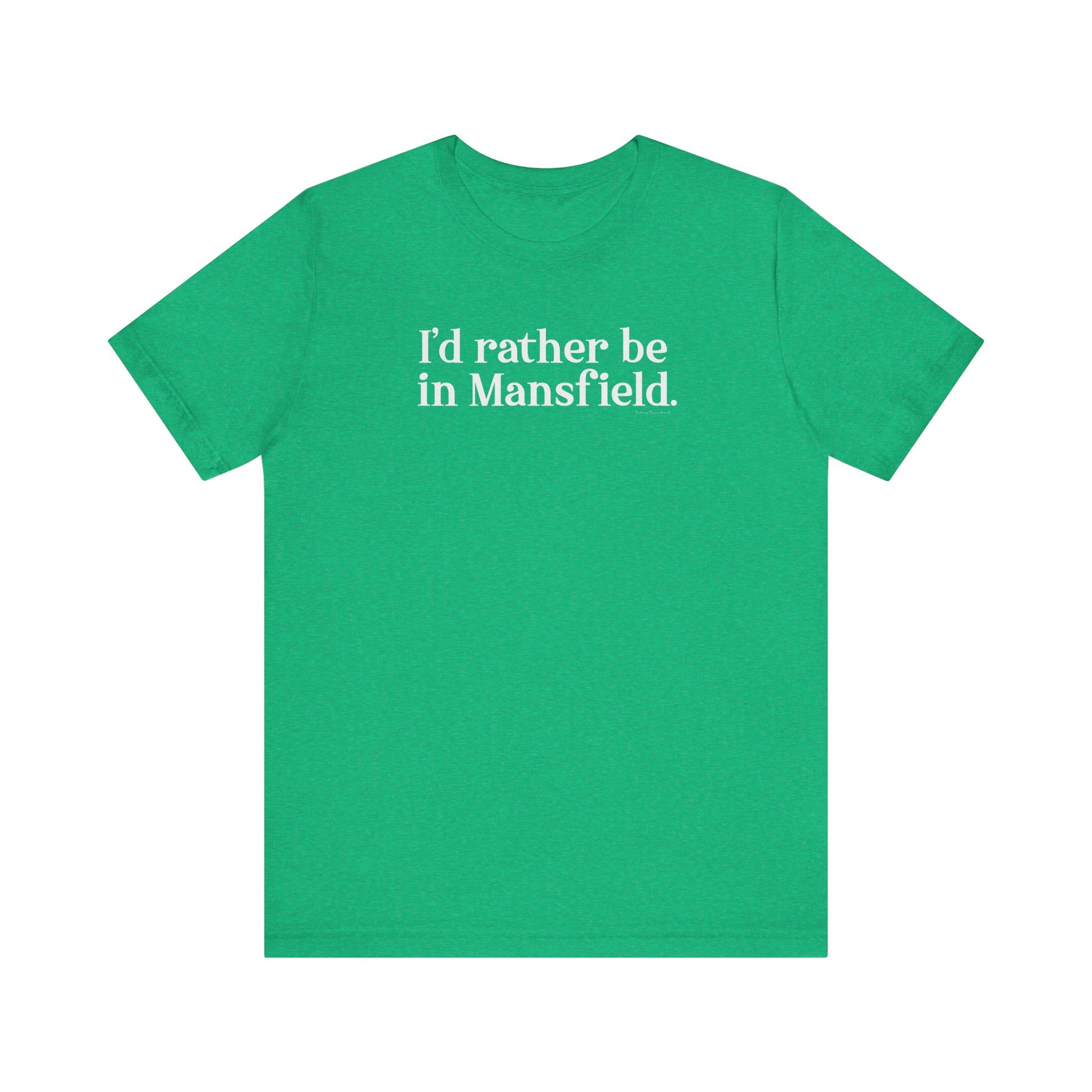 I'd rather be in mansfield // mansfield ct unisex t shirt // finding connecticut 