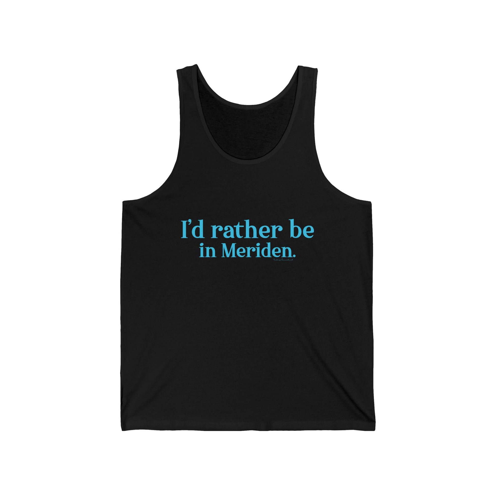 I'd rather be in meriden // meriden Connecticut unisex tank top shirt  // finding connecticut 